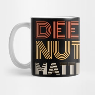 Deez Nuts Matter Retro Style Mug